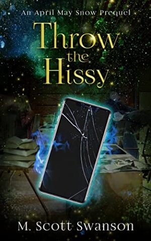 Throw the Hissy: A Southern Paranormal Fiction