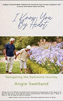 I Know You By Heart: Navigating the Dementia Journey